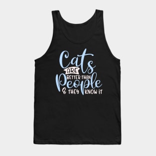 Funny Cat Saying Design, Cats Better Than People Tank Top